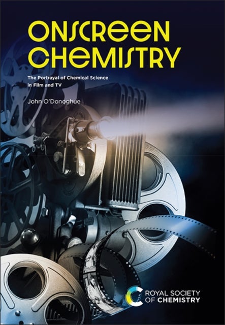 Onscreen Chemistry - The Portrayal of Chemical Science in Film and TV