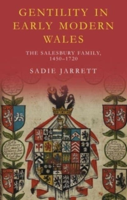 Gentility in Early Modern Wales - The Salesbury Family, 1450¿1720