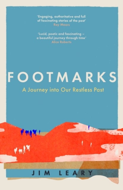Footmarks - A Journey into Our Restless Past