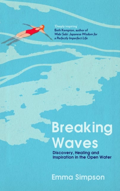 Breaking Waves - Discovery, Healing and Inspiration in the Open Water