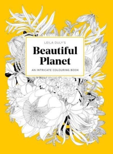 Leila Duly's Beautiful Planet - An Intricate Colouring Book