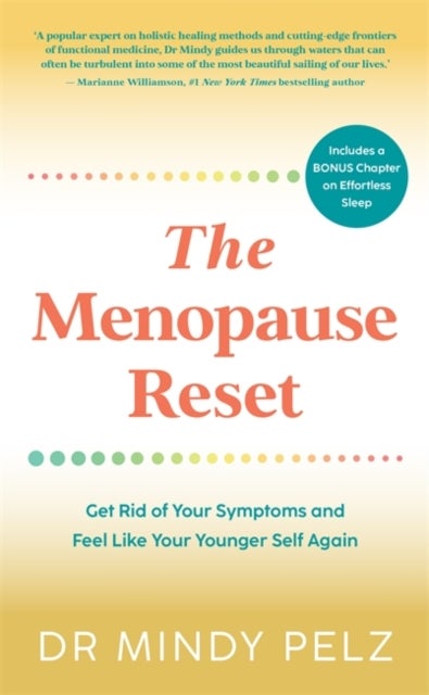 The Menopause Reset - Get Rid of Your Symptoms and Feel Like Your Younger Self Again