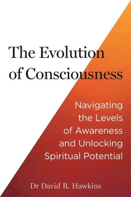 The Evolution of Consciousness - Navigating the Levels of Awareness and Unlocking Spiritual Potential