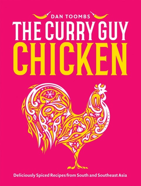 Curry Guy Chicken - Deliciously Spiced Recipes From South And Southeast Asia