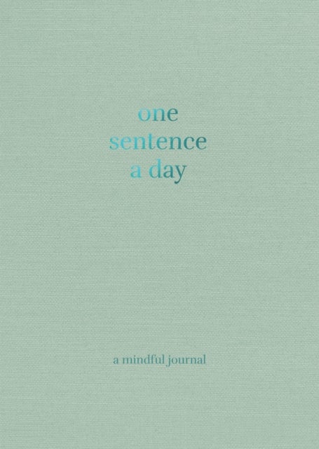 One Sentence a Day - A Mindful Journal