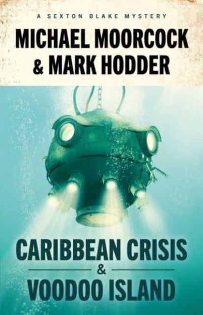 Bilde av Sexton Blake: Caribbean Crisis &amp; Voodoo Island Av Michael Moorcock, Mark Hodder