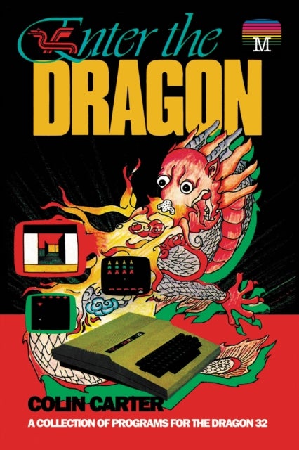 Enter the Dragon - A Collection of Programs for the Dragon 32