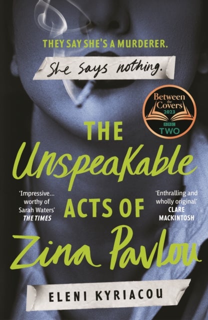 The Unspeakable Acts of Zina Pavlou - The dark and addictive 2023 BBC Between the Covers Book Club pick that's inspired by a true crime ca