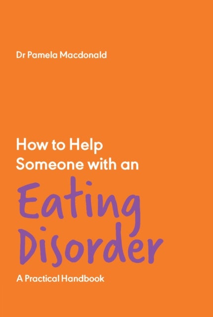 Bilde av How To Help Someone With An Eating Disorder Av Pamela Macdonald