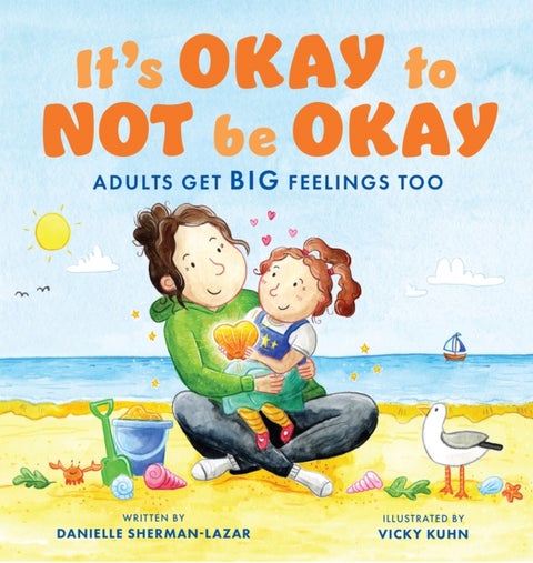 It's Okay to Not Be Okay - Adults Get Big Feelings Too