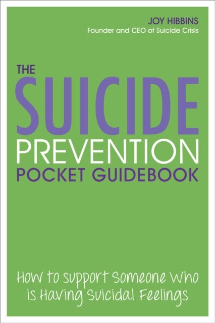 The Suicide Prevention Pocket Guidebook - How to Support Someone Who is Having Suicidal Feelings