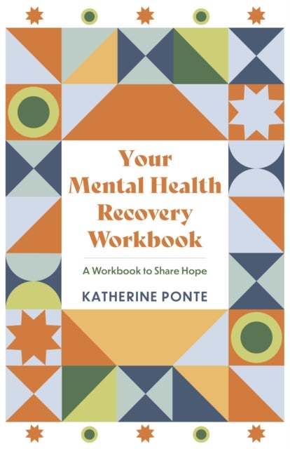 Your Mental Health Recovery Workbook - A Workbook to Share Hope