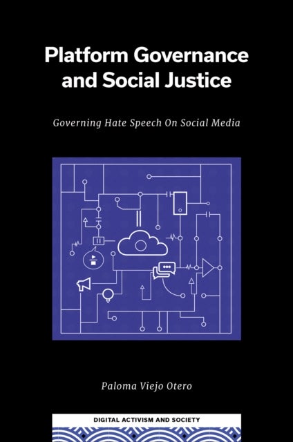 Platform Governance and Social Justice - Governing Hate Speech on Social Media