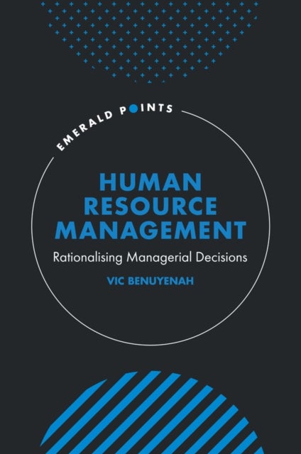 Human Resource Management - Rationalising Managerial Decisions