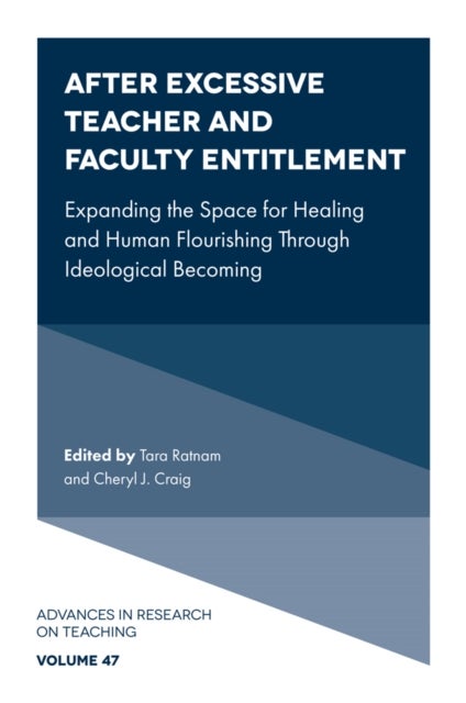 After Excessive Teacher and Faculty Entitlement - Expanding the Space for Healing and Human Flourishing Through Ideological Becoming