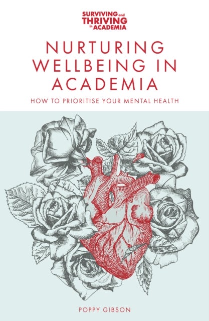 Nurturing Wellbeing in Academia - How to Prioritise Your Mental Health