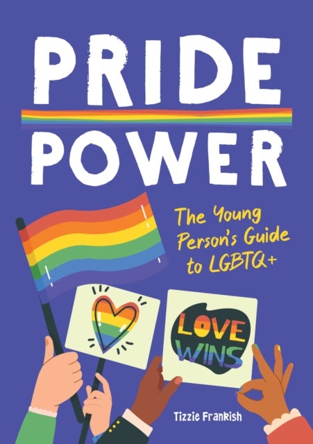 Pride Power - The Young Person's Guide to LGBTQ+