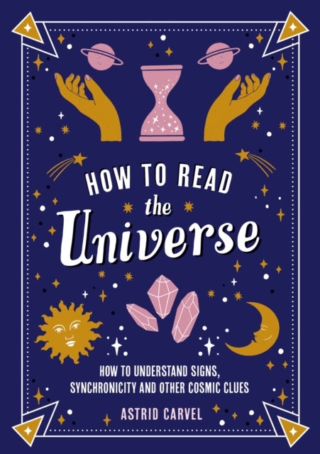 Bilde av How To Read The Universe Av Astrid Carvel