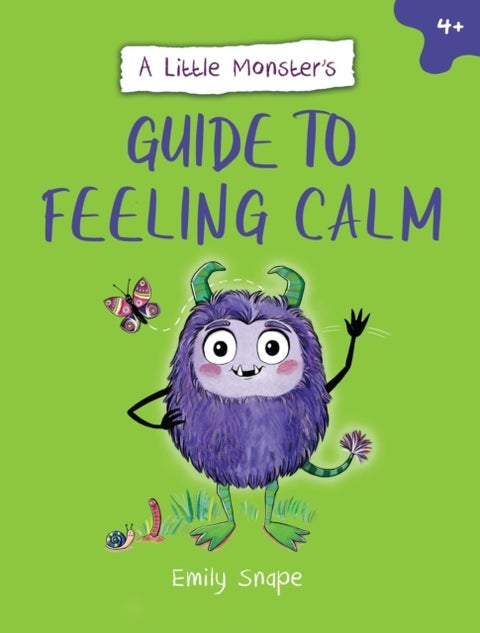 A Little Monster¿s Guide to Feeling Calm - A Child's Guide to Coping with Their Worries