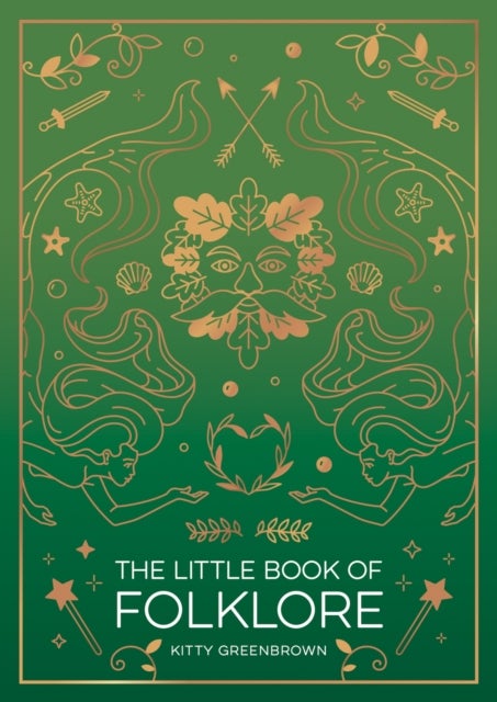 The Little Book of Folklore - An Introduction to Ancient Myths and Legends of the UK and Ireland
