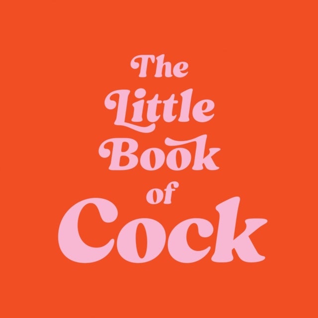 The Little Book of Cock - A Hilarious Activity Book for Adults Featuring Jokes, Puzzles, Trivia and More