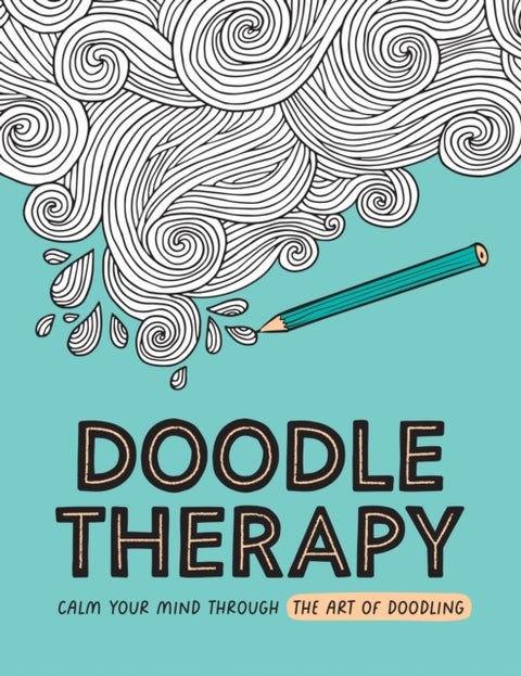 Doodle Therapy - Calm Your Mind Through the Art of Doodling