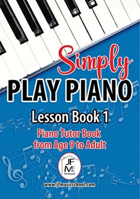 Simply Play Piano - Piano Tutor Book from Age 9 to Adult
