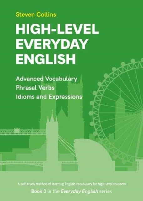 High-Level Everyday English - Book 3 in the Everyday English Advanced Vocabulary series
