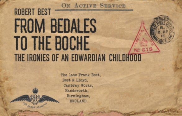 From Bedales to the Boche - The Ironies of an Edwardian Childhood