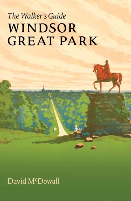 Windsor Great Park - The Walker's Guide