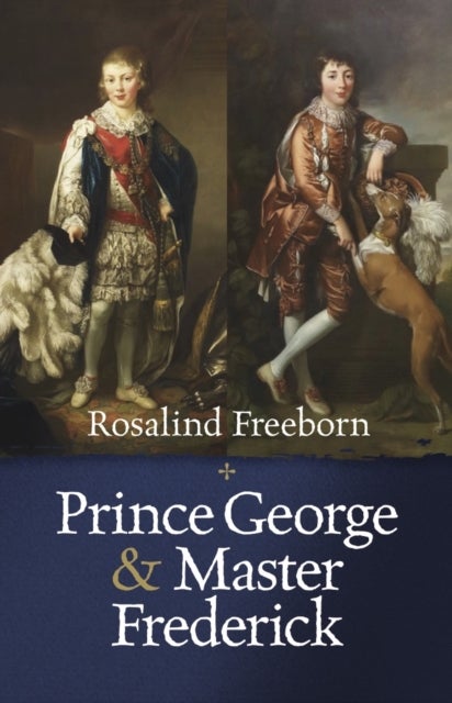 Prince George and Master Frederick - Royal Friends and Secret Brothers