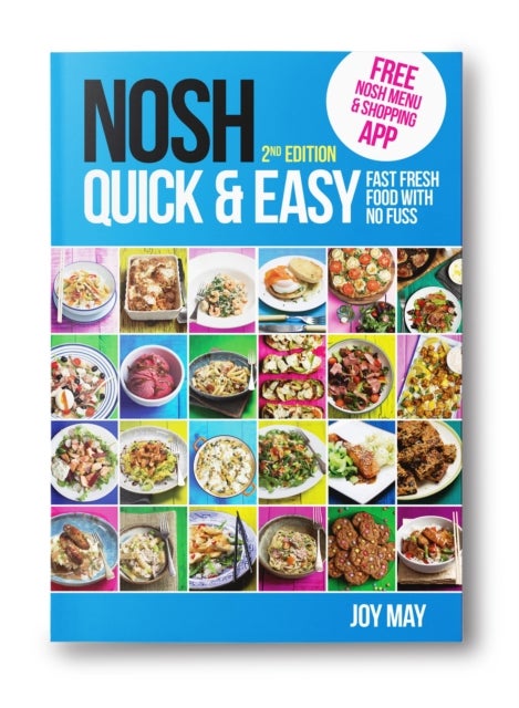 NOSH Quick & Easy - Fast, Fresh Food with No Fuss