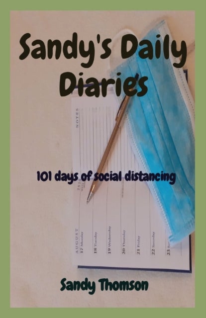Sandy's Daily Diaries - 101 days of social distancing