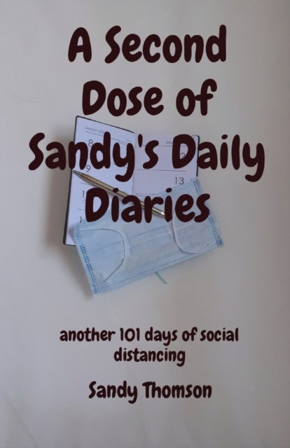 A Second Dose of Sandy's Daily Diaries - another 101 days of social distancing