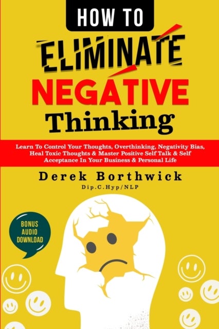 Bilde av How To Eliminate Negative Thinking Av Derek Borthwick