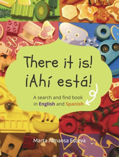 There it is! !Ahi esta! - A search and find book in English and Spanish