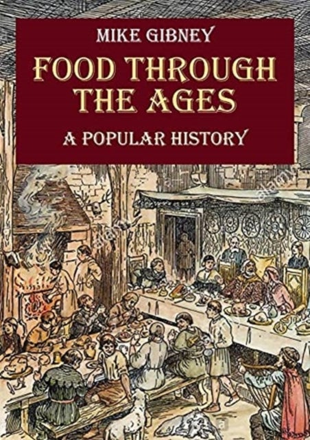 Food Through the Ages - A Popular History