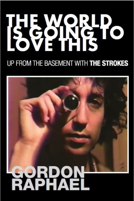 The World Is Going To Love This - Up From The Basement With The Strokes