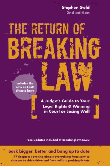 The Return of Breaking Law - A judge's guide to your legal rights & winning in court or losing well