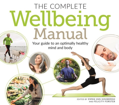 The Complete Wellbeing Manual - Your Guide to an Optimally Healthy Mind and Body