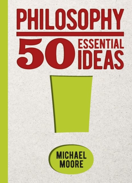 Bilde av Philosophy: 50 Essential Ideas Av Michael Moore