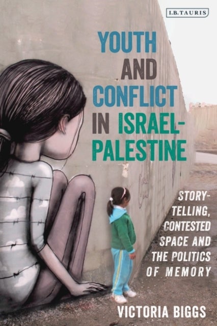 Bilde av Youth And Conflict In Israel-palestine Av Victoria (university Of Sheffield Uk) Biggs
