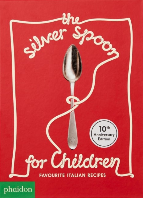 The Silver Spoon for Children - Favourite Italian Recipes