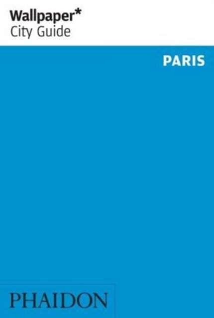 Bilde av Wallpaper* City Guide Paris Av Wallpaper*, Alice Cavanagh