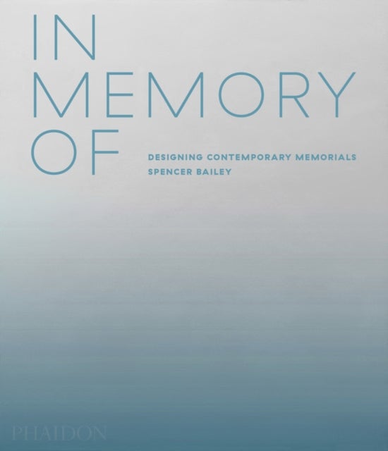 In Memory Of - Designing Contemporary Memorials