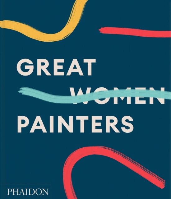 Bilde av Great Women Painters Av Phaidon Editors