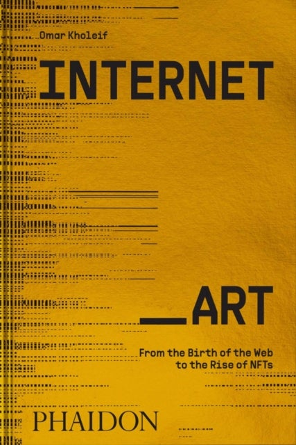 Internet_Art - From the Birth of the Web to the Rise of NFTs