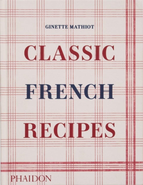 Bilde av Classic French Recipes Av Ginette Mathiot
