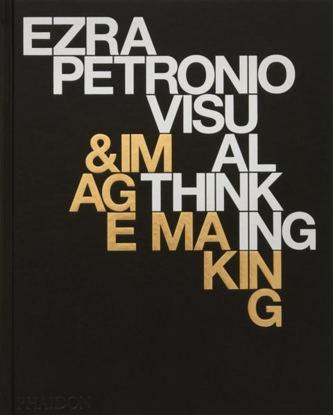 Ezra Petronio - Visual Thinking & Image Making