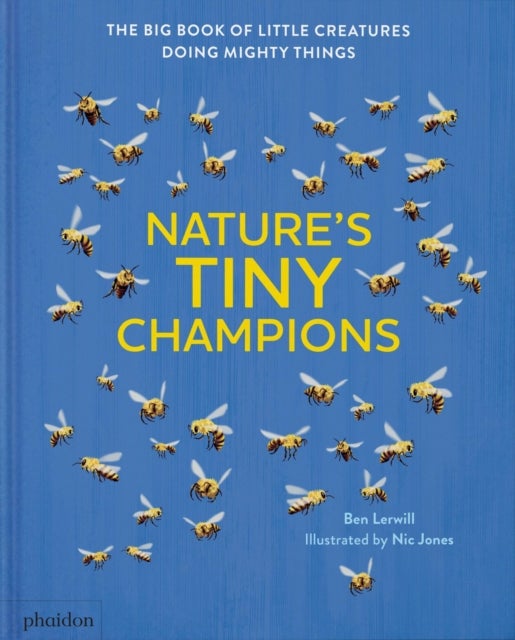 Nature's Tiny Champions - The Big Book of Little Creatures Doing Mighty Things